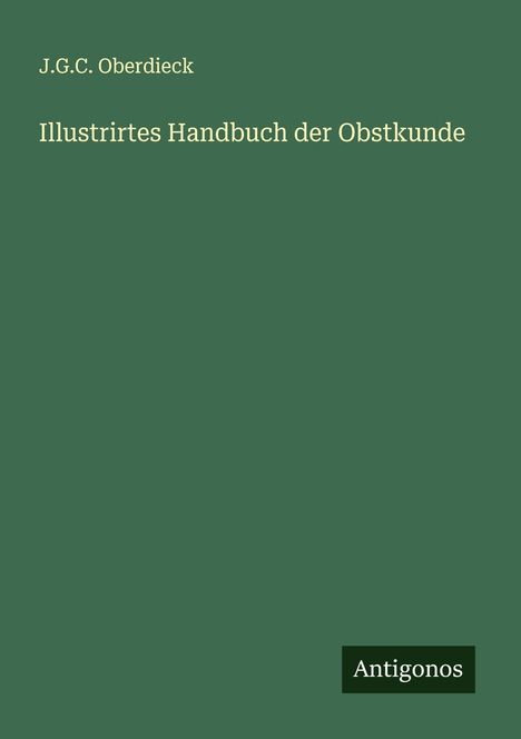 J. G. C. Oberdieck: Illustrirtes Handbuch der Obstkunde, Buch