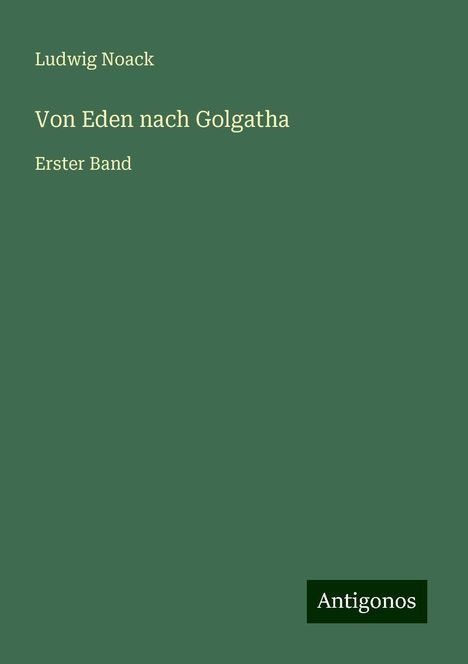 Ludwig Noack: Von Eden nach Golgatha, Buch