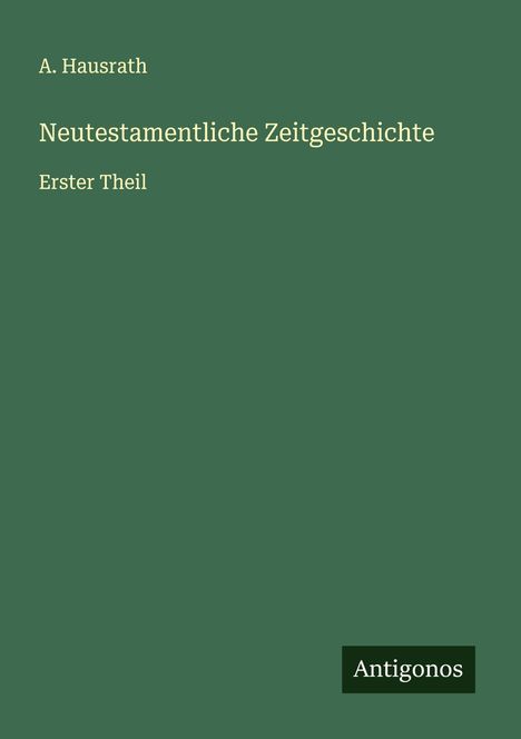 A. Hausrath: Neutestamentliche Zeitgeschichte, Buch