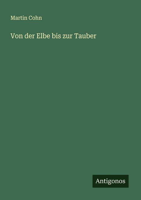 Martin Cohn: Von der Elbe bis zur Tauber, Buch