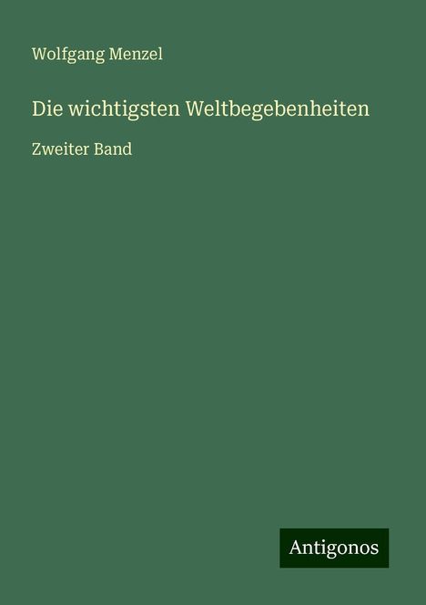 Wolfgang Menzel: Die wichtigsten Weltbegebenheiten, Buch