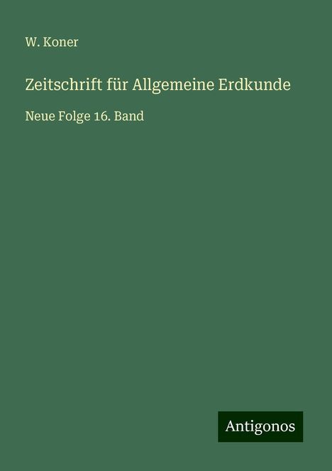 W. Koner: Zeitschrift für Allgemeine Erdkunde, Buch