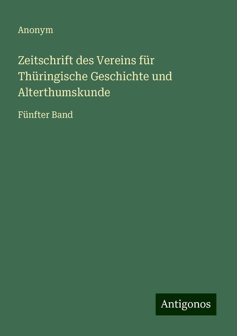 Anonym: Zeitschrift des Vereins für Thüringische Geschichte und Alterthumskunde, Buch