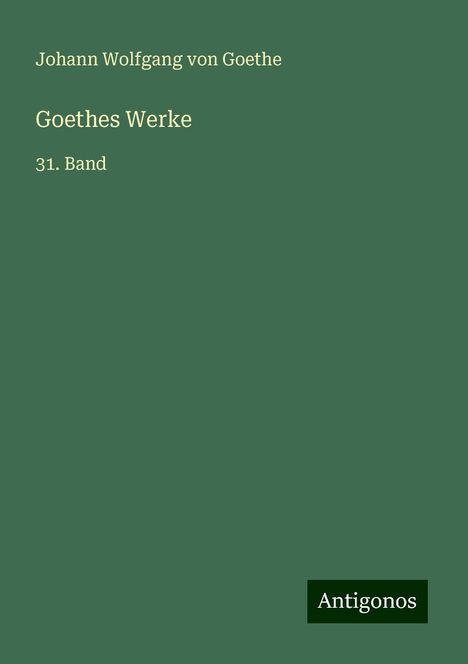 Johann Wolfgang von Goethe: Goethe, J: Goethes Werke, Buch
