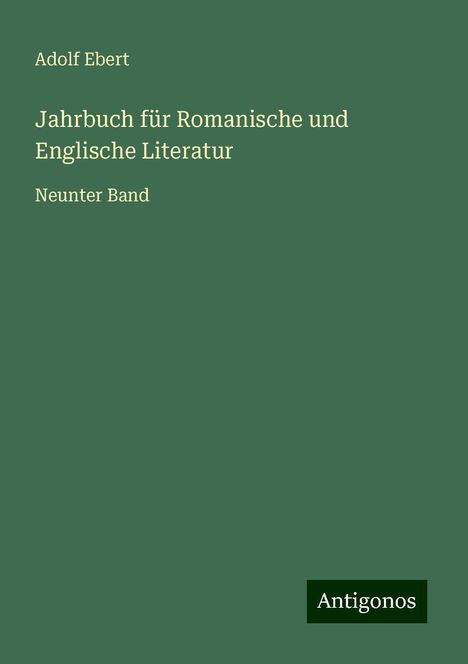 Adolf Ebert: Ebert, A: Jahrbuch für Romanische und Englische Literatur, Buch