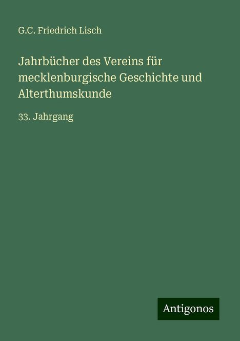 G. C. Friedrich Lisch: Jahrbücher des Vereins für mecklenburgische Geschichte und Alterthumskunde, Buch