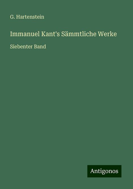 G. Hartenstein: Immanuel Kant's Sämmtliche Werke, Buch