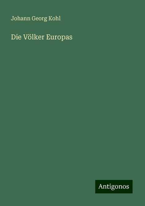 Johann Georg Kohl: Die Völker Europas, Buch