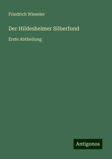 Friedrich Wieseler: Der Hildesheimer Silberfund, Buch