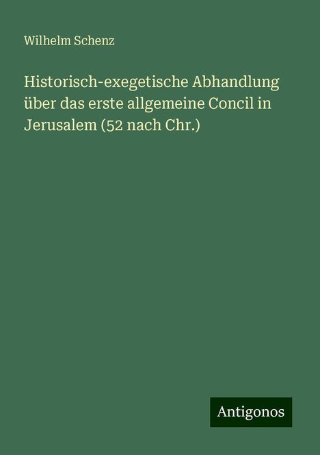 Wilhelm Schenz: Schenz, W: Historisch-exegetische Abhandlung über das erste, Buch