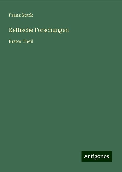 Franz Stark: Keltische Forschungen, Buch