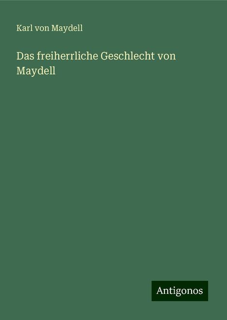 Karl von Maydell: Das freiherrliche Geschlecht von Maydell, Buch