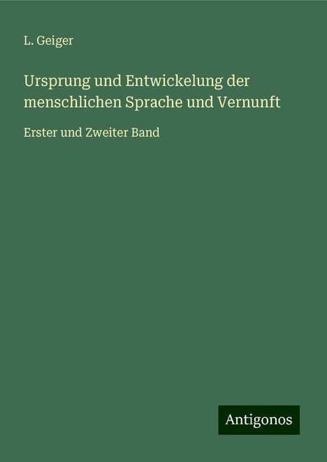 L. Geiger: Ursprung und Entwickelung der menschlichen Sprache und Vernunft, Buch