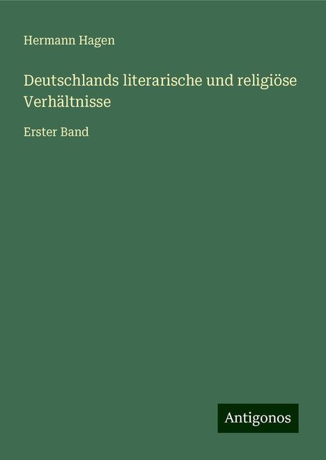 Hermann Hagen: Deutschlands literarische und religiöse Verhältnisse, Buch