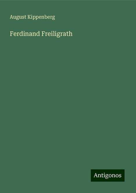 August Kippenberg: Ferdinand Freiligrath, Buch