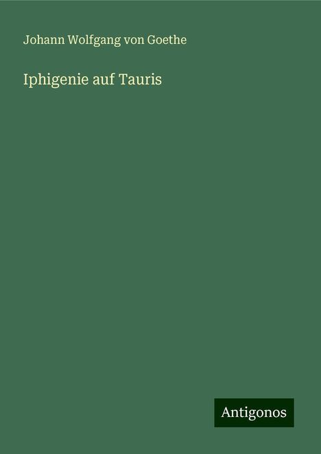 Johann Wolfgang von Goethe: Iphigenie auf Tauris, Buch
