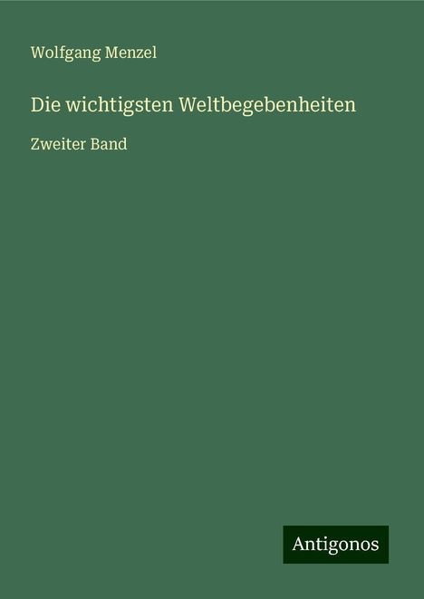 Wolfgang Menzel: Die wichtigsten Weltbegebenheiten, Buch