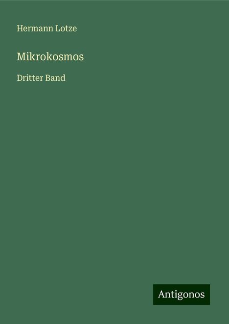 Hermann Lotze: Lotze, H: Mikrokosmos, Buch