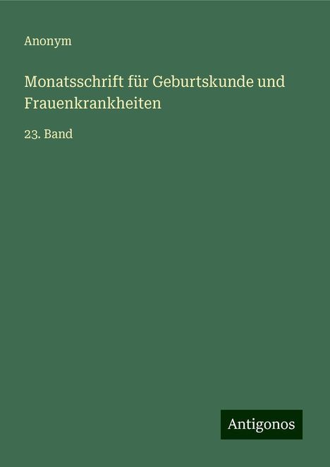 Anonym: Monatsschrift für Geburtskunde und Frauenkrankheiten, Buch