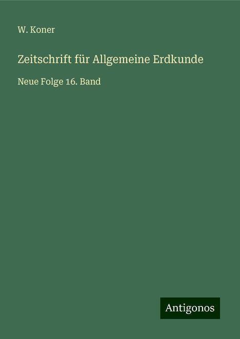 W. Koner: Zeitschrift für Allgemeine Erdkunde, Buch