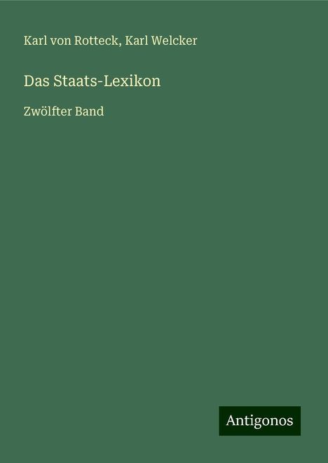 Karl Von Rotteck: Das Staats-Lexikon, Buch