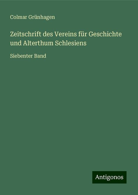 Colmar Grünhagen: Zeitschrift des Vereins für Geschichte und Alterthum Schlesiens, Buch