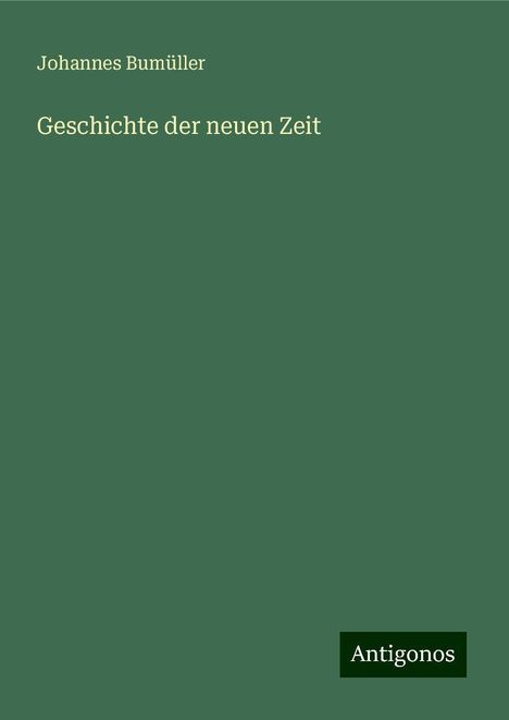 Johannes Bumüller: Geschichte der neuen Zeit, Buch