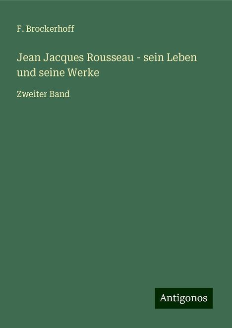 F. Brockerhoff: Brockerhoff, F: Jean Jacques Rousseau - sein Leben und seine, Buch