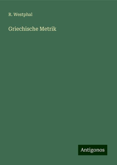 R. Westphal: Griechische Metrik, Buch