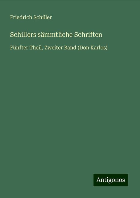 Friedrich Schiller: Schillers sämmtliche Schriften, Buch