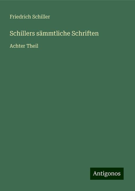 Friedrich Schiller: Schillers sämmtliche Schriften, Buch