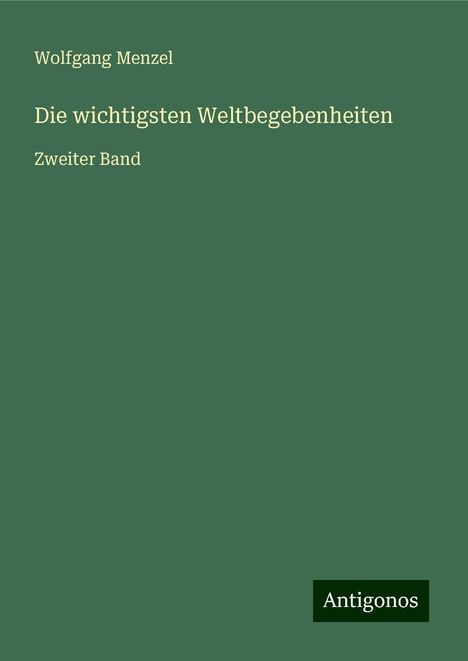Wolfgang Menzel: Die wichtigsten Weltbegebenheiten, Buch
