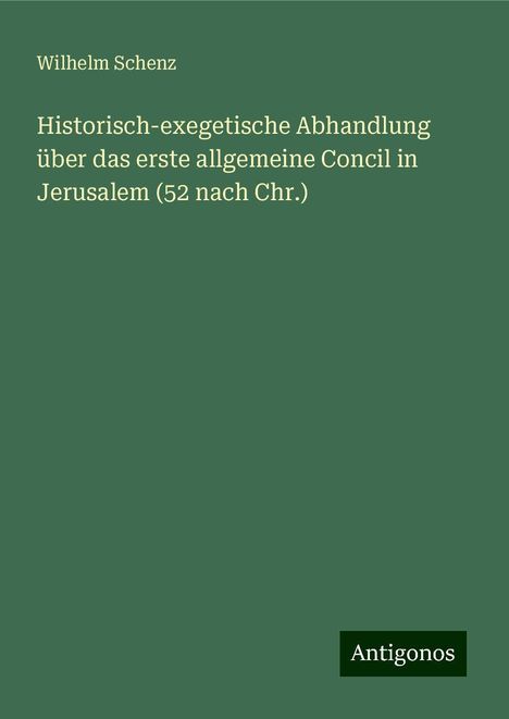 Wilhelm Schenz: Schenz, W: Historisch-exegetische Abhandlung über das erste, Buch