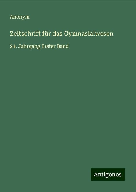 Anonym: Zeitschrift für das Gymnasialwesen, Buch
