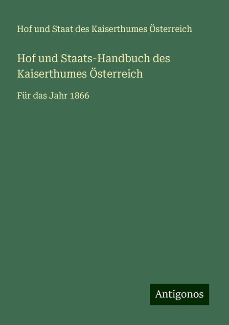 Hof und Staat des Kaiserthumes Österreich: Hof und Staat des Kaiserthumes Österreich: Hof und Staats-Ha, Buch