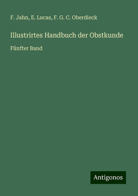 F. Jahn: Illustrirtes Handbuch der Obstkunde, Buch