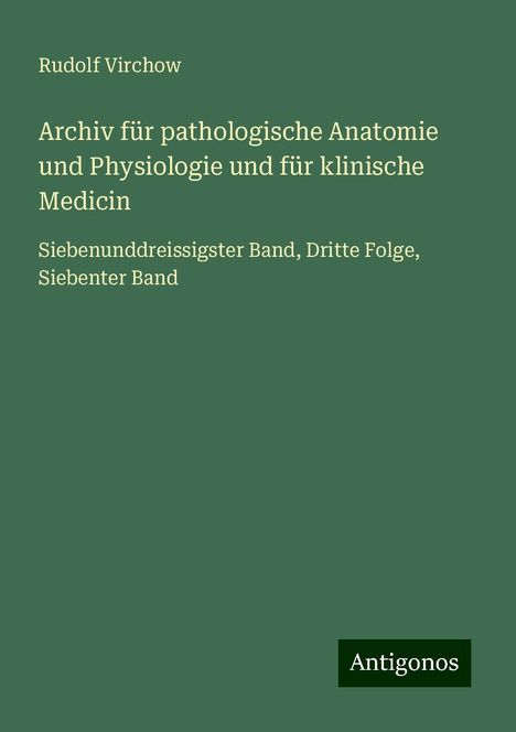 Rudolf Virchow: Virchow, R: Archiv für pathologische Anatomie und Physiologi, Buch