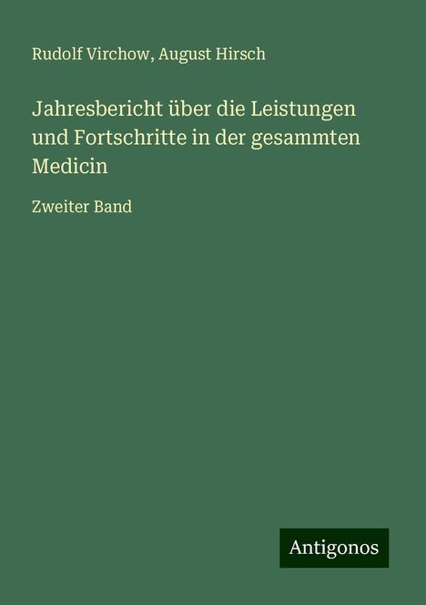 Rudolf Virchow: Jahresbericht über die Leistungen und Fortschritte in der gesammten Medicin, Buch
