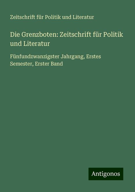 Zeitschrift für Politik und Literatur: Die Grenzboten: Zeitschrift für Politik und Literatur, Buch