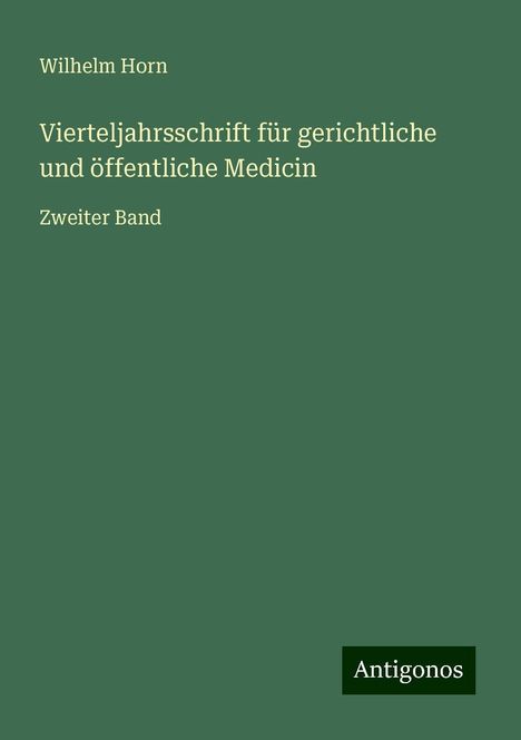 Wilhelm Horn: Vierteljahrsschrift für gerichtliche und öffentliche Medicin, Buch