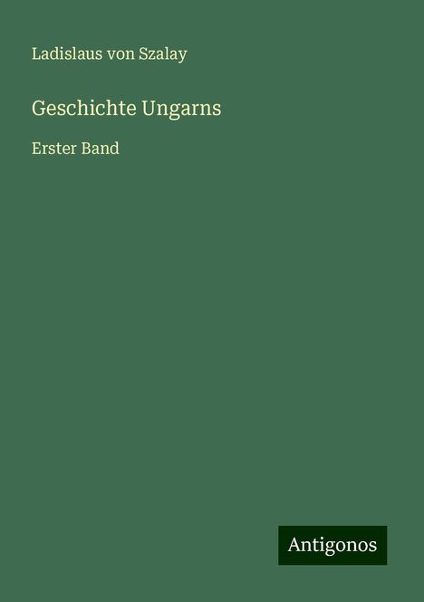 Ladislaus Von Szalay: Geschichte Ungarns, Buch