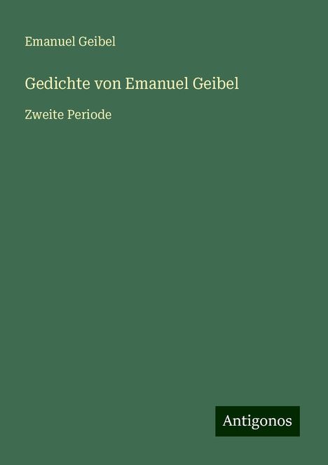 Emanuel Geibel: Gedichte von Emanuel Geibel, Buch