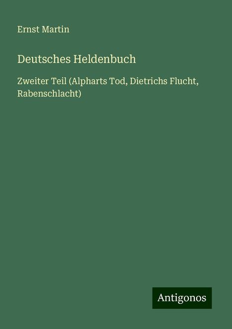 Ernst Martin: Deutsches Heldenbuch, Buch