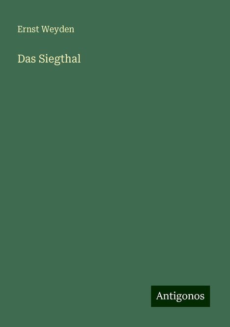 Ernst Weyden: Das Siegthal, Buch