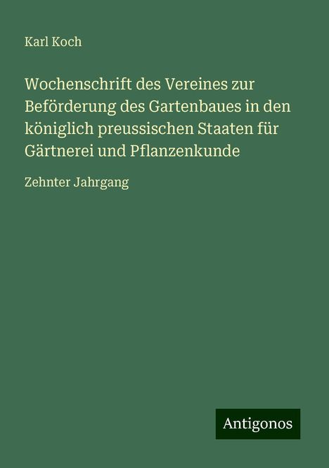 Karl Koch: Koch, K: Wochenschrift des Vereines zur Beförderung des Gart, Buch