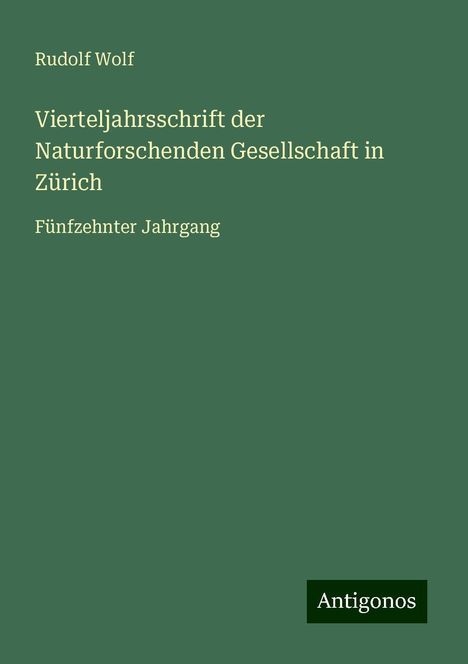 Rudolf Wolf: Vierteljahrsschrift der Naturforschenden Gesellschaft in Zürich, Buch