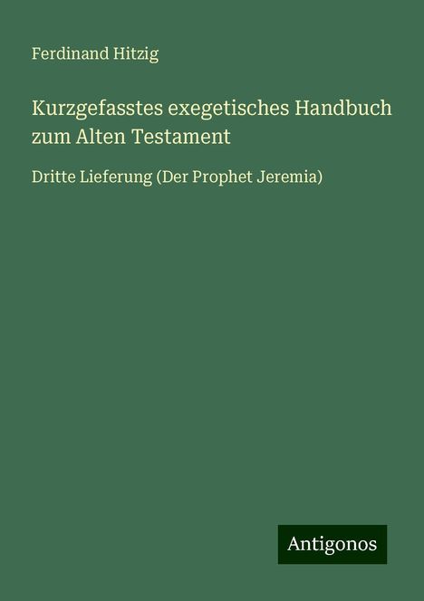 Ferdinand Hitzig: Kurzgefasstes exegetisches Handbuch zum Alten Testament, Buch