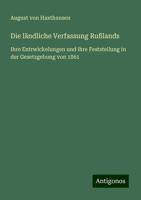 August Von Haxthausen: Die ländliche Verfassung Rußlands, Buch