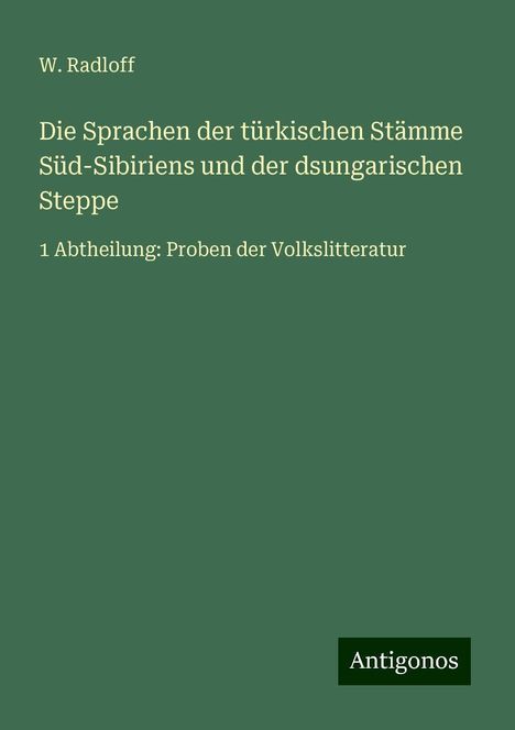W. Radloff: Die Sprachen der türkischen Stämme Süd-Sibiriens und der dsungarischen Steppe, Buch