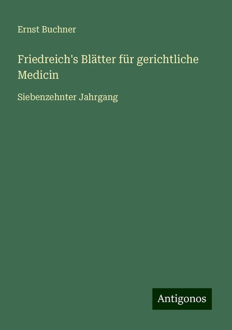 Ernst Buchner: Friedreich's Blätter für gerichtliche Medicin, Buch